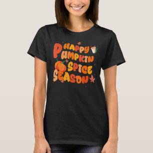 Happy Pumpkin Spice Season pumpkin pumpkin spice d T-Shirt