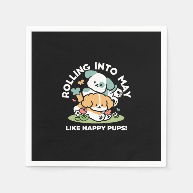 Happy Puppies Rolling Into May – Kawaii Dog Art Napkin (Front)