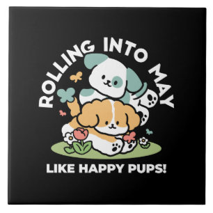Happy Puppies Rolling Into May – Kawaii Dog Art Tile