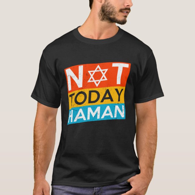 Happy Purim Costume Idea Not Today Haman Jewish Ho T-Shirt (Front)