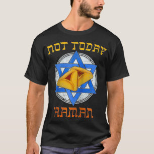 Happy Purim  Not Today Haman Jew Holiday Hamantasc T-Shirt