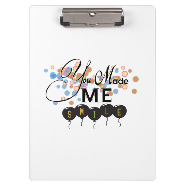 Happy quote with balloons -You MADE ME SMILE! Clipboard (Front)