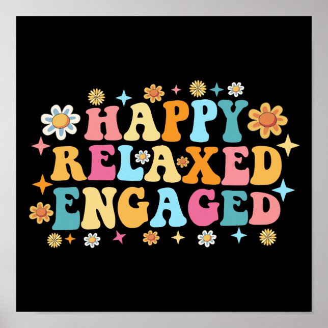 Happy Relaxed Engaged Poster (Front)