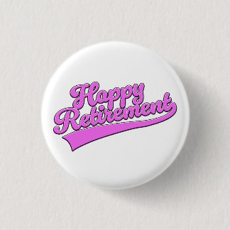 Happy Retirement 3 Cm Round Badge