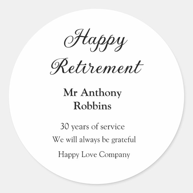 Happy retirement add name years of service retired classic round sticker (Front)