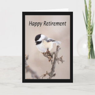 Happy Retirement Black Cap Chickadee Card
