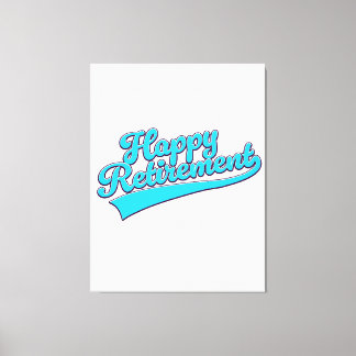 Happy Retirement Blue edition Canvas Print