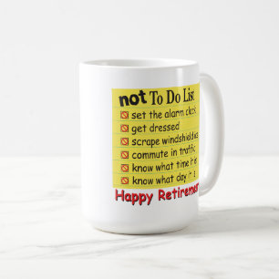 Happy Retirement Not to Do List Coffee Mug