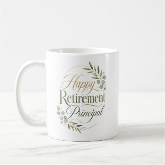 Happy Retirement Principal Gift Coffee Mug