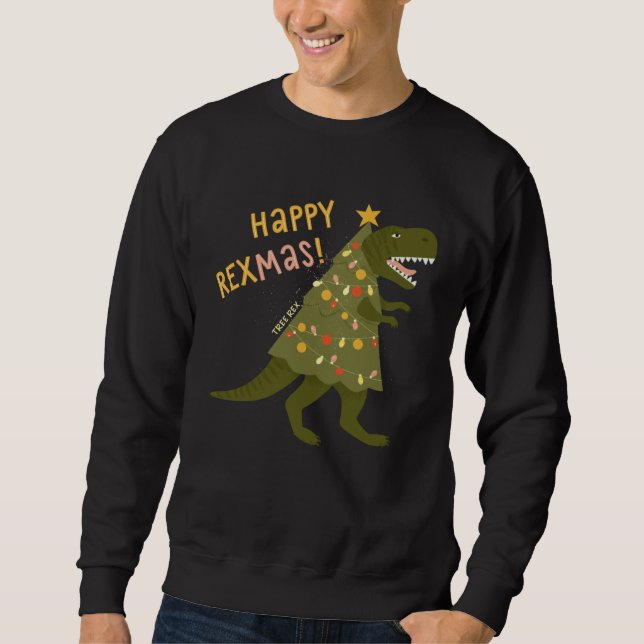 Happy Rexmas Tree Rex   Rex Dinosaur Christmas Tre Sweatshirt (Front)