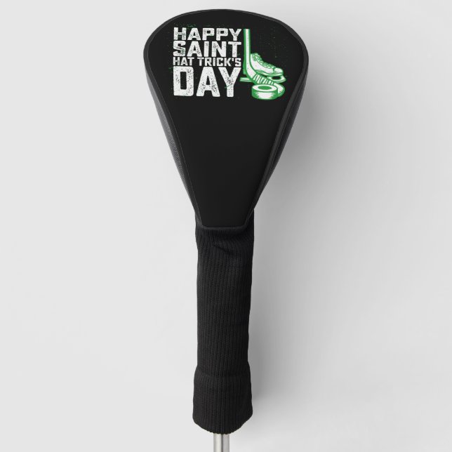 Happy Saint Hat Trick's Day Ice Hockey St Patricks Golf Head Cover (Front)