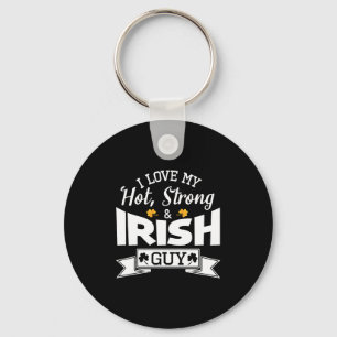 Happy Saint Patrick Day I Love My Hot Strong And Key Ring