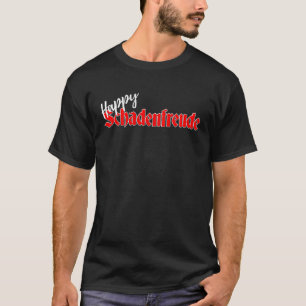 Happy Schadenfreude Joy Misery German Quote Sarcas T-Shirt