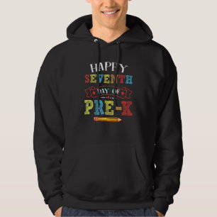 Happy Seventh Day Of Pre K Teacher Students Presch Hoodie