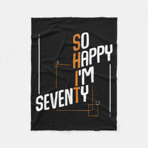 Happy Seventy 70 Years Old Funny 70th Birthday Fleece Blanket