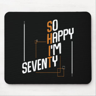 Happy Seventy 70 Years Old Funny 70th Birthday Mouse Mat