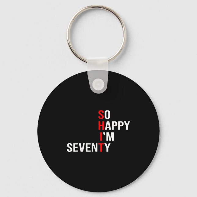 Happy seventy funny 70 years old 70th birthday key ring (Front)