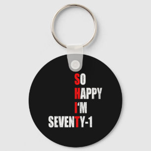 Happy Seventy One Funny 71th Birthday Text Quote Key Ring