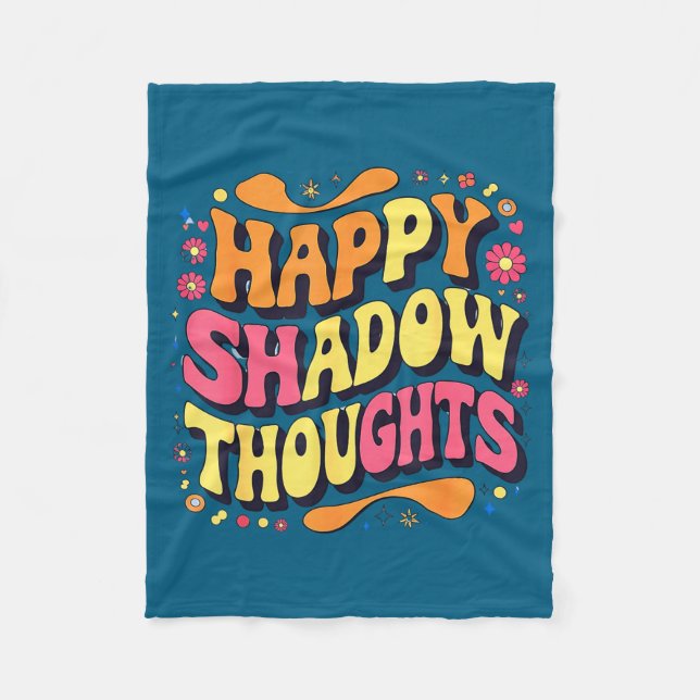 Happy Shadow Thoughts, Funny Design Quote  Fleece Blanket (Front)