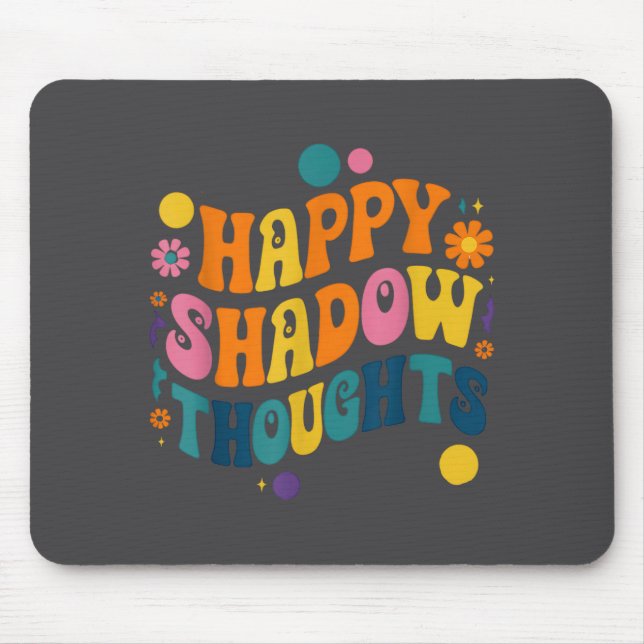 Happy Shadow Thoughts, Funny Design Quote  Mouse Mat (Front)