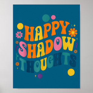 Happy Shadow Thoughts, Funny Design Quote  Poster
