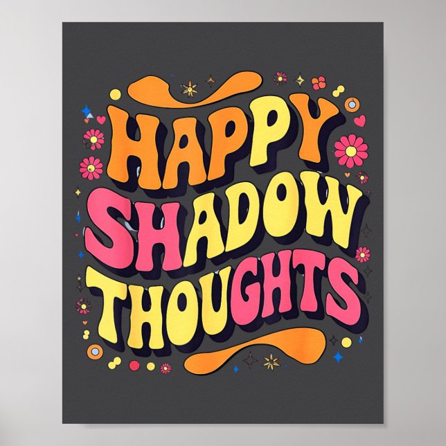 Happy Shadow Thoughts, Funny Design Quote  Poster (Front)
