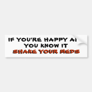 Happy? Shake Your Meds in  Red Bumper Sticker