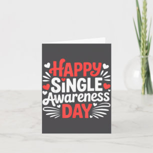 Happy Single Awareness Day Funny Anti Valentine He Card