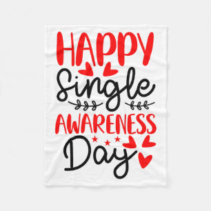 Happy Single Awareness Day - Funny Anti-valentines Fleece Blanket