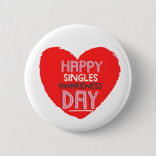 Happy Single Awareness Day - Valentines Day Button (Front)