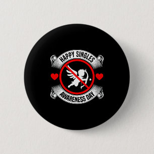 Happy Singles Awareness Day Anti Cud Anti Valentin 6 Cm Round Badge