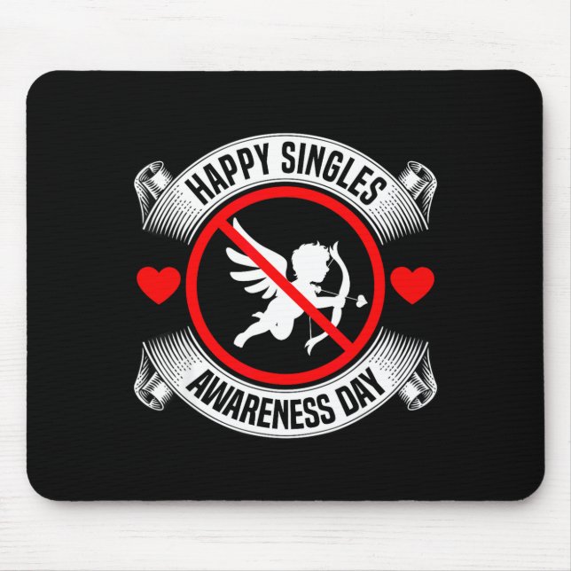 Happy Singles Awareness Day Anti Cud Anti Valentin Mouse Mat (Front)