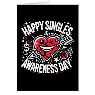 Happy Singles Awareness Day, Anti Valentine’s Day