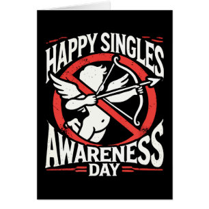 Happy Singles Awareness Day, Anti Valentine’s Day