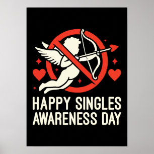 Happy Singles Awareness Day, Anti Valentine’s Day Poster
