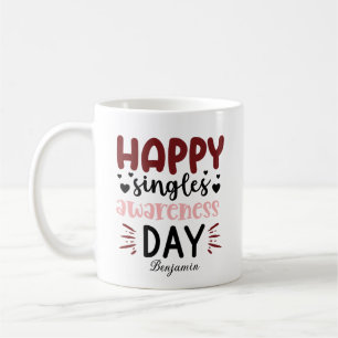 Happy Singles Awareness Day Anti Valentine's Day Coffee Mug