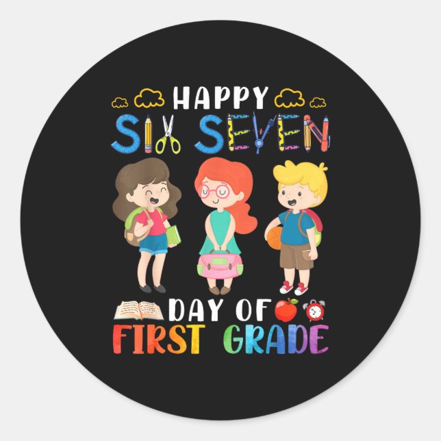 Happy Six Seven Day Of First Grade Student Back To Classic Round Sticker (Front)
