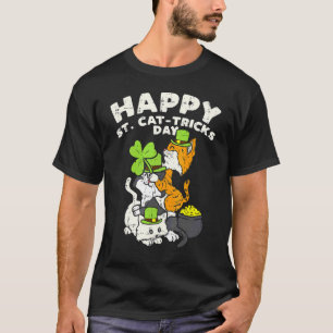 Happy St Cat Tricks Day Cats Saint Paddys St Patri T-Shirt