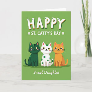 Happy St Cattys Day Sweet Daughter Card