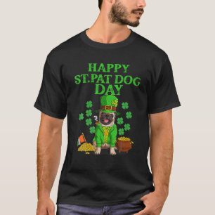 Happy St Pat Dog Day ,Happy ST Patrick's Day T-Shirt