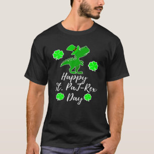 HAPPY ST PAT REX DAY T Rex Dinosaur Funny St Patri T-Shirt