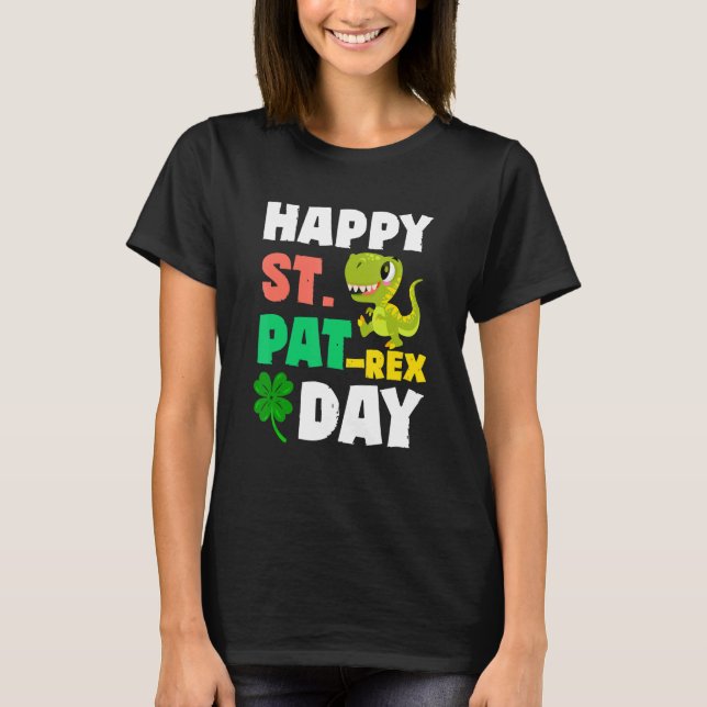 Happy St Pat Rex Day T-Shirt (Front)