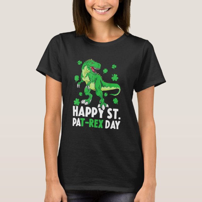 Happy St Pat Rex Dinosaur Saint Patrick S Day For  T-Shirt (Front)