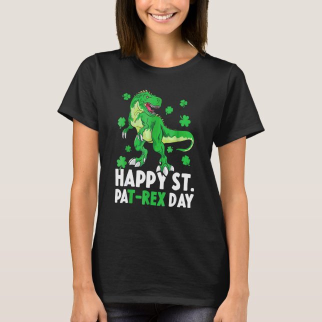 Happy St Pat Rex Dinosaur Saint Patrick's Day For  T-Shirt (Front)