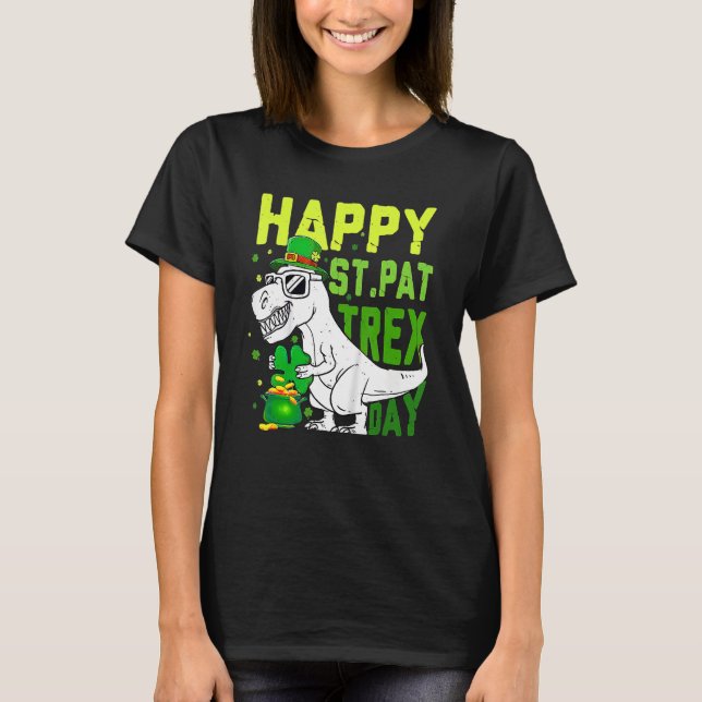 Happy St PaT Rex Dinosaur Saint Patrick's Day For  T-Shirt (Front)