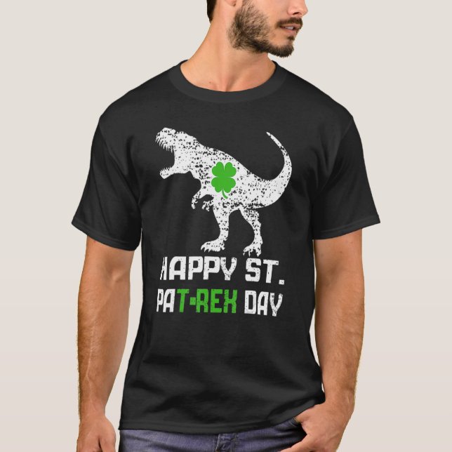 Happy St PaT Rex Dinosaur Saint Patrick's Day For  T-Shirt (Front)