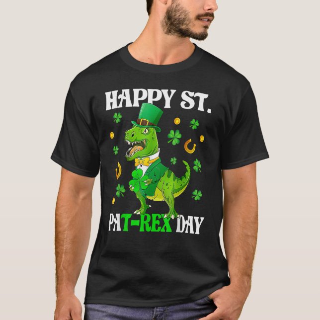 Happy St PaT Rex Dinosaur Saint Patrick's Day For  T-Shirt (Front)