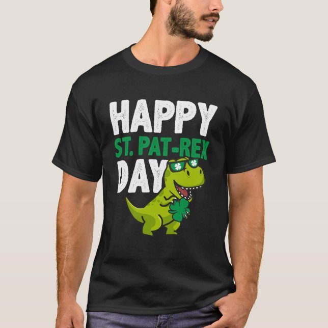 Happy St Pat Rex St Patricks Day Dinosaur Lucky Sh T-Shirt (Front)