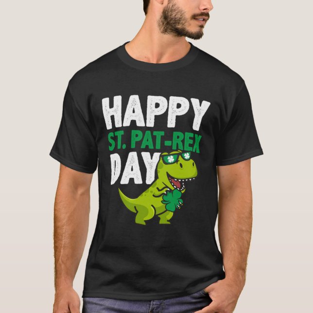 Happy St Pat Rex St Patricks Day Dinosaur Lucky Sh T-Shirt (Front)