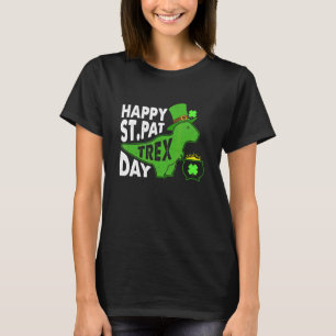 Happy St Pat T Rex Day  Dinosaur St Patrick's Day  T-Shirt